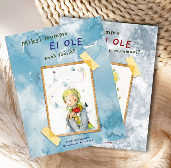 Deal!!! 2 kirjaa: Miksi mummu ei ole enää minun mummuni?  Miksi mummu ei enää taalla?